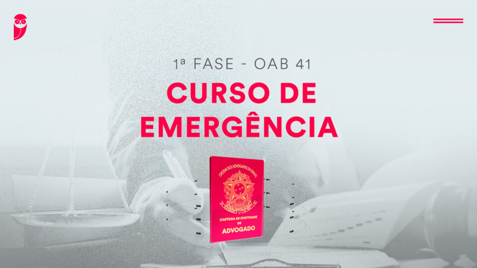 Curso de Emergência: 1ª Fase – OAB 41