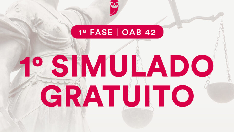 I Simulado Gratuito de 1ª fase OAB 42 – Exclusivo no Sistema de Questões