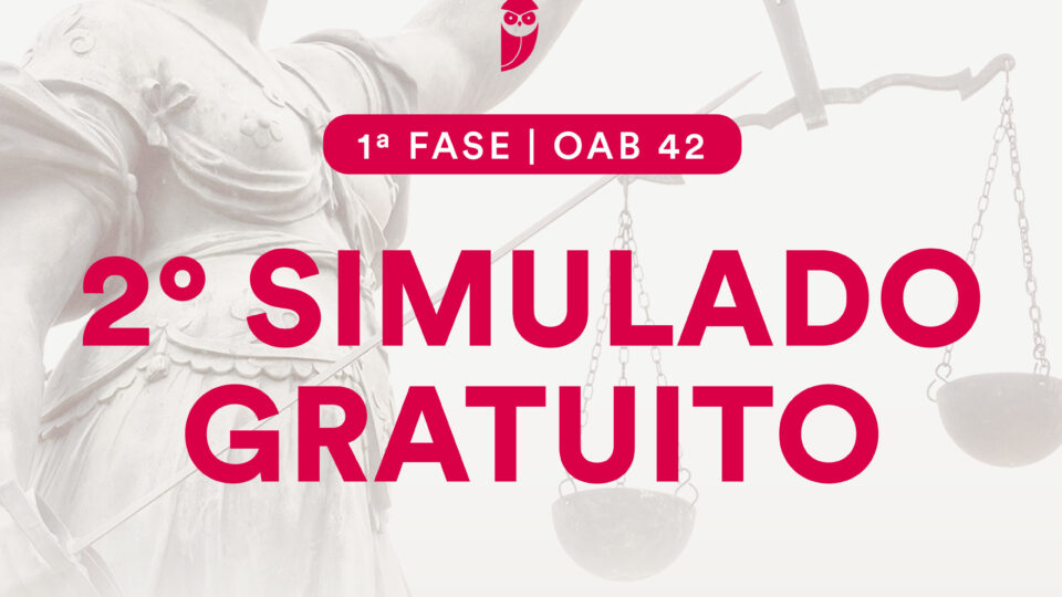 2º Simulado da 1ª Fase 42 Exame: Teste seu conhecimento!