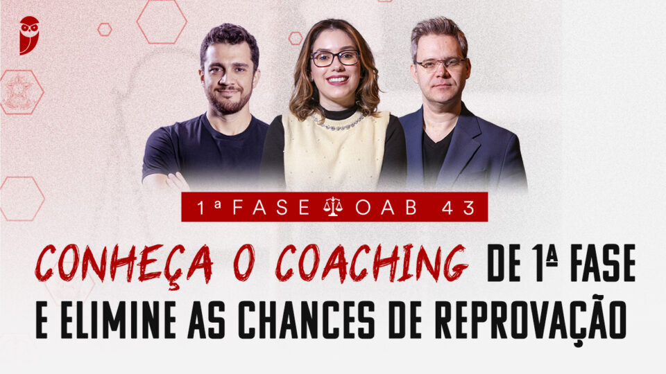 Coaching para 1ª Fase OAB 43! SAIBA MAIS!