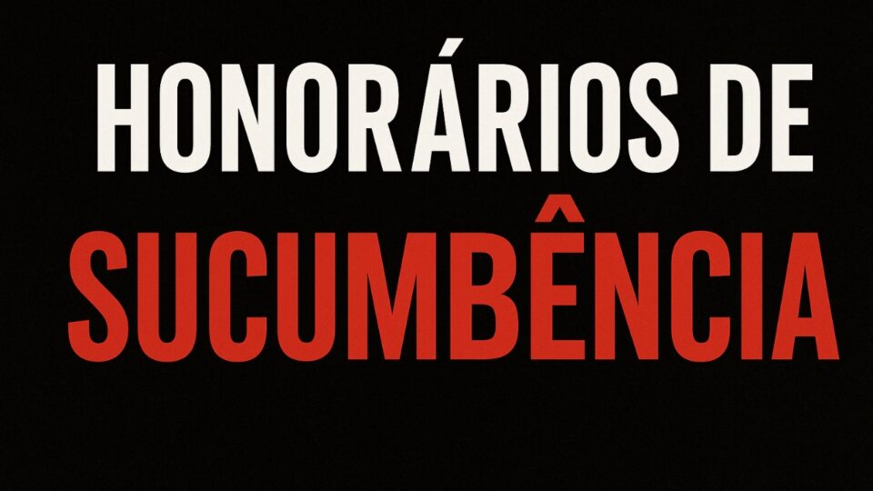 O que são os honorários de sucumbência?