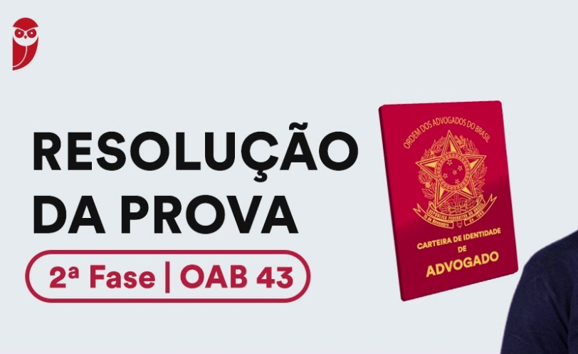 Resolução da Prova de 2ª Fase do 43º Exame de Ordem