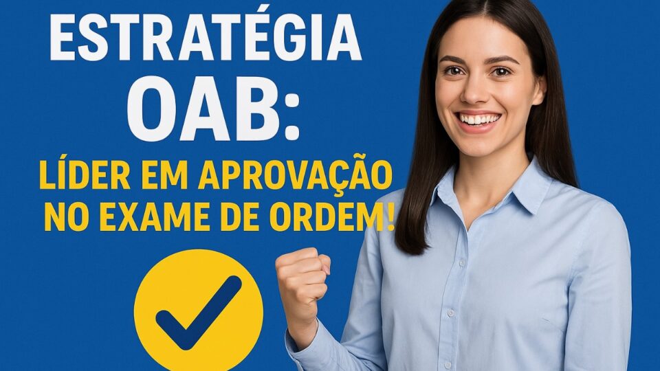 Estratégia OAB: líder em aprovação no Exame de Ordem! 🚀