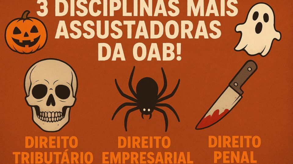 🎃 3 Disciplinas mais ASSUSTADORAS da OAB! 👻 🎃 3 Disciplinas mais ASSUSTADORAS da OAB! 👻