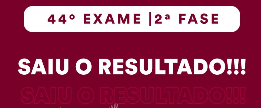 Saiu o Resultado Final de Aprovados na OAB 44! 🎉